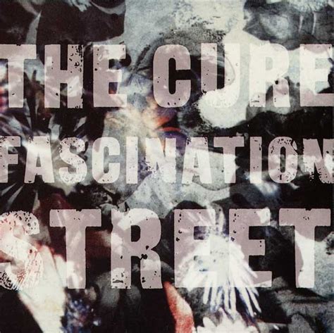 fascination street the cure